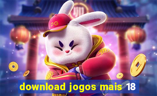 download jogos mais 18